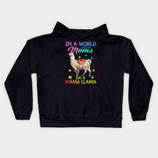 In A World Full Of Mom Be A Mama LLama Kids Hoodie